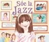 SOC LA JAZZ | 9788472908482 | HERTHEL, JESSICA/JENNINGS, JAZZ | Llibreria La Gralla | Llibreria online de Granollers