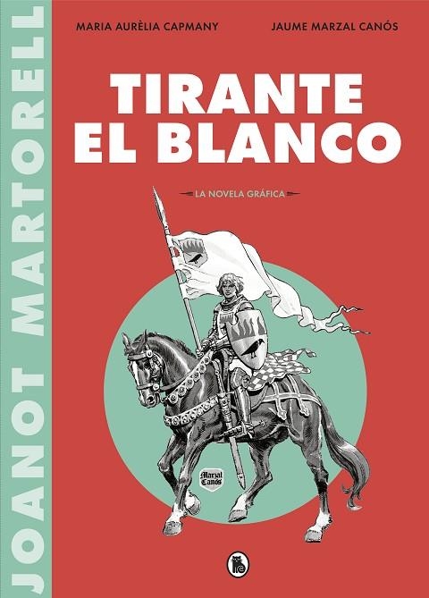 TIRANTE EL BLANCO (LA NOVELA GRÁFICA) | 9788402422088 | CAPMANY, MARIA AURELIA / MARZAL CANOS, JAUME | Llibreria La Gralla | Llibreria online de Granollers