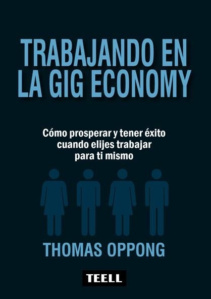 TRABAJANDO EN LA GIG ECONOMY | 9788416511273 | OPPONG, THOMAS | Llibreria La Gralla | Llibreria online de Granollers