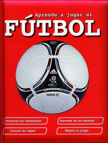 APRENDE A JUGAR AL FÚTBOL | 9788428539449 | VARIOS AUTORES | Llibreria La Gralla | Llibreria online de Granollers