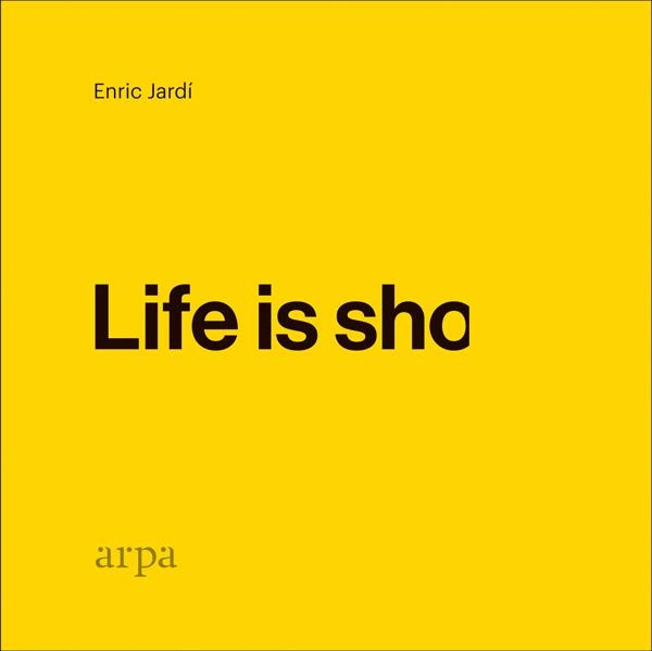 LIFE IS SHO | 9788416601912 | JARDÍ SOLER, ENRIC | Llibreria La Gralla | Llibreria online de Granollers