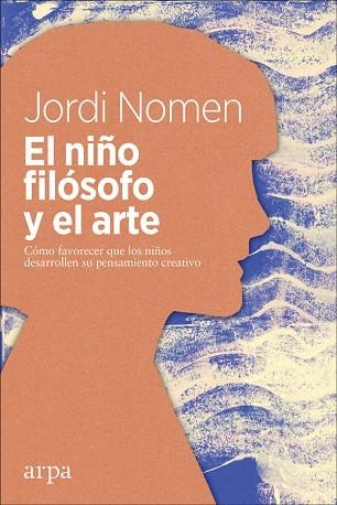 NIÑO FILÓSOFO Y EL ARTE, EL | 9788417623050 | NOMEN RECIO, JORDI | Llibreria La Gralla | Llibreria online de Granollers