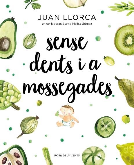 SENSE DENTS I A MOSSEGADES | 9788417627454 | LLORCA, JUAN | Llibreria La Gralla | Librería online de Granollers