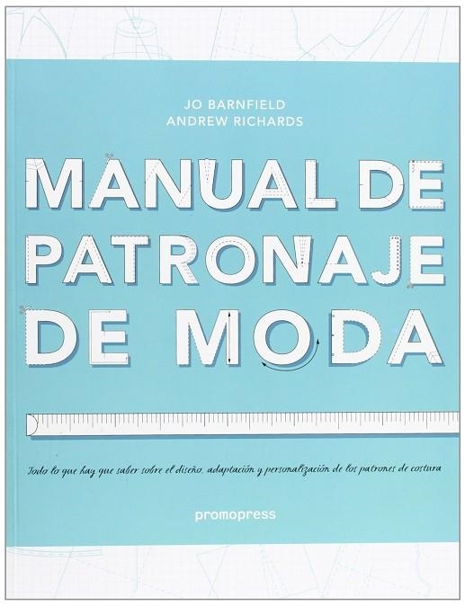 MANUAL DE PATRONAJE DE MODA | 9788492810826 | BARNFIELD, JO / RICHARDS, ANDREW | Llibreria La Gralla | Librería online de Granollers