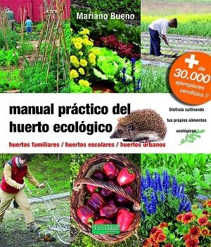 MANUAL PRÁCTICO DEL HUERTO ECOLÓGICO | 9788494826764 | BUENO BOSCH, MARIANO | Llibreria La Gralla | Llibreria online de Granollers