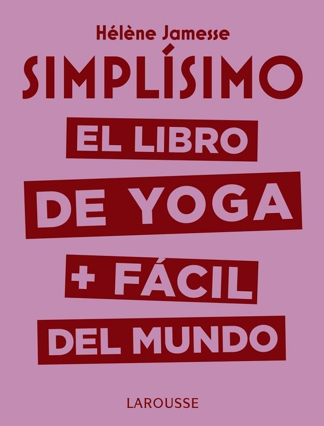 SIMPLÍSIMO. EL LIBRO DE YOGA + FÁCIL DEL MUNDO | 9788417720117 | JAMESSE, HÉLÈNE | Llibreria La Gralla | Llibreria online de Granollers