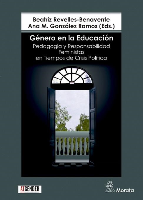 GÉNERO EN LA EDUCACIÓN. PEDAGOGÍA Y RESPONSABILIDAD FEMINISTAS EN TIEMPOS DE CRI | 9788471129338 | REVELLES-BENAVENTE, BEATRIZ/GONZÁLEZ RAMOS, ANA MARÍA | Llibreria La Gralla | Llibreria online de Granollers