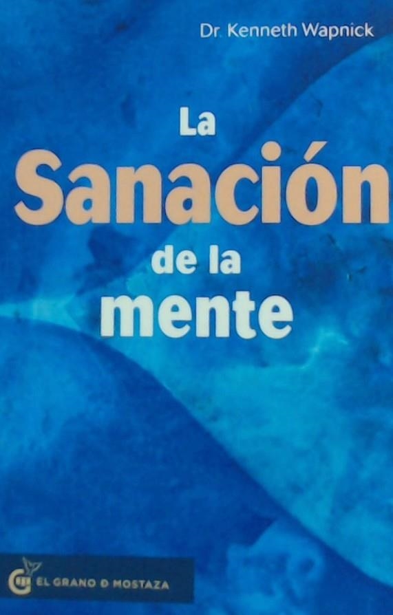 SANACION DE LA MENTE,LA | 9788494908934 | WAPNICK,DR KENNETH | Llibreria La Gralla | Librería online de Granollers
