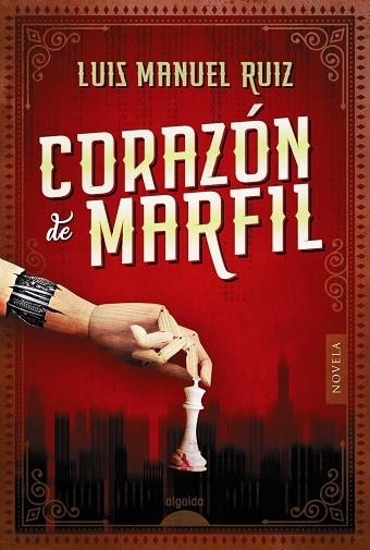 CORAZÓN DE MARFIL | 9788491891215 | RUIZ, LUIS MANUEL | Llibreria La Gralla | Librería online de Granollers