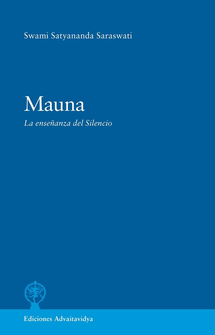 MAUNA. LA ENSEÑANZA DEL SILENCIO | 9788494906909 | SATYANANDA SARASWATI, SWAMI | Llibreria La Gralla | Llibreria online de Granollers