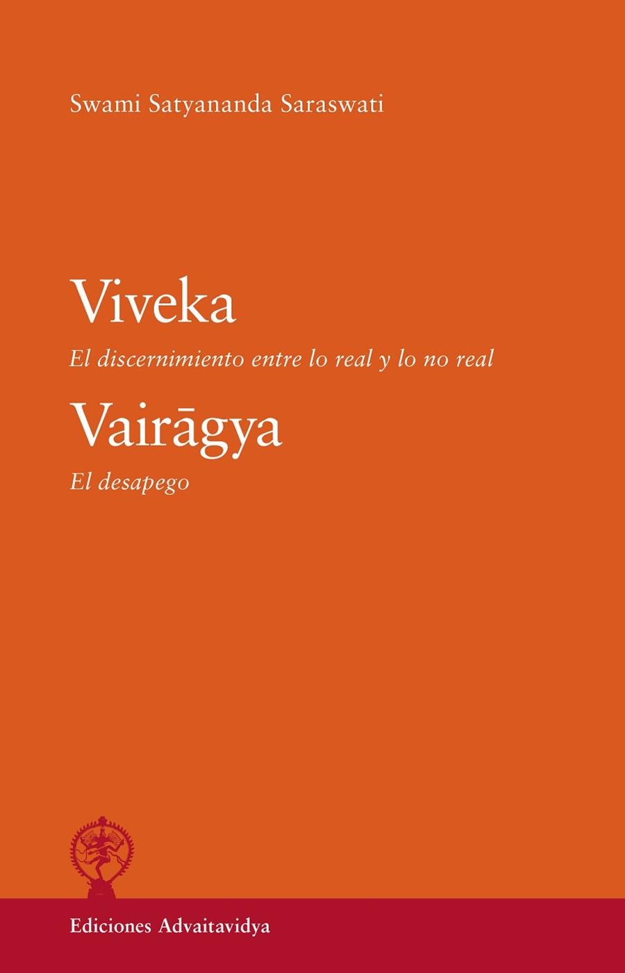 VIVEKA. EL DISCERNIMIENTO ENTRE LO REAL Y LO NO REAL. VAIRAGYA. EL DESPEGO. | 9788494906916 | SATYANANDA SARASWATI, SWAMI | Llibreria La Gralla | Llibreria online de Granollers