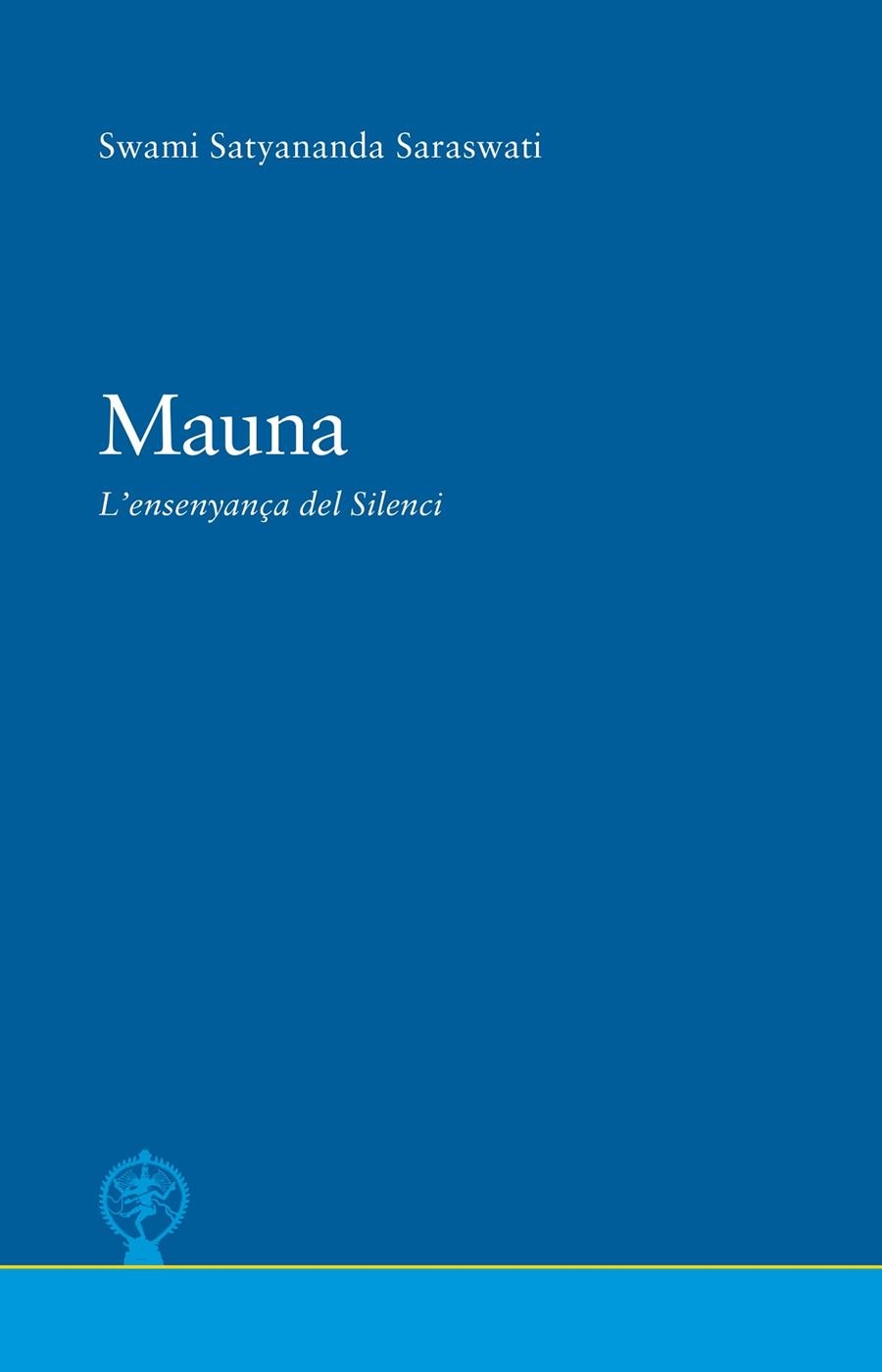 MAUNA ( CATALÀ ) | 9788494906923 | SWAMI SATYANANDA SARAWATI | Llibreria La Gralla | Llibreria online de Granollers