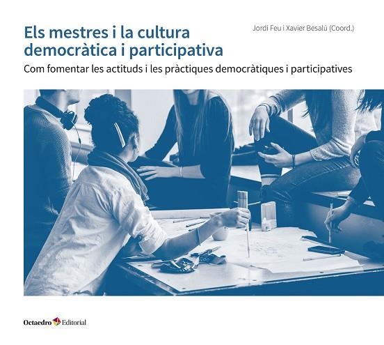 MESTRES I LA CULTURA DEMOCRÀTICA I PARTICIPATIVA, EL | 9788417667337 | FEU I GELIS, JORDI / BESALÚ COSTA, XAVIER | Llibreria La Gralla | Llibreria online de Granollers