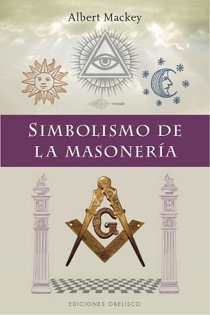 SIMBOLISMO DE LA MASONERIA | 9788491114567 | MACKEY, ALBERT | Llibreria La Gralla | Llibreria online de Granollers