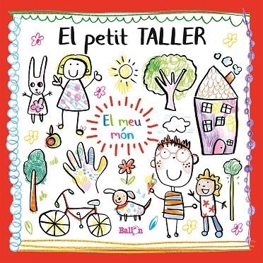 PETIT TALLER, EL - EL MEU MÓN | 9789403212784 | BALLON | Llibreria La Gralla | Llibreria online de Granollers