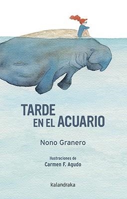TARDE EN EL ACUARIO | 9788484644606 | GRANERO, NONO | Llibreria La Gralla | Librería online de Granollers