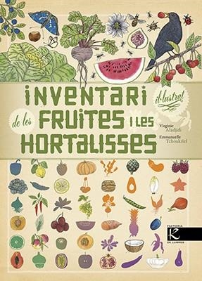 INVENTARI IL·LUSTRAT DE LES FRUITES I LES HORTALISSES | 9788416804726 | ALADJIDI, VIRGINIE | Llibreria La Gralla | Llibreria online de Granollers