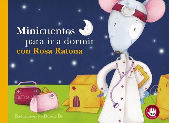 MINICUENTOS PARA IR A DORMIR CON ROSA RATONA (MINICUENTOS) | 9788448852832 | BK, BLANCA | Llibreria La Gralla | Llibreria online de Granollers