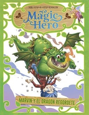 MARVIN Y EL DRAGÓN REGORDETE MAGIC HERO 4 | 9788424663650 | STEVENSON, SIR STEVE | Llibreria La Gralla | Librería online de Granollers