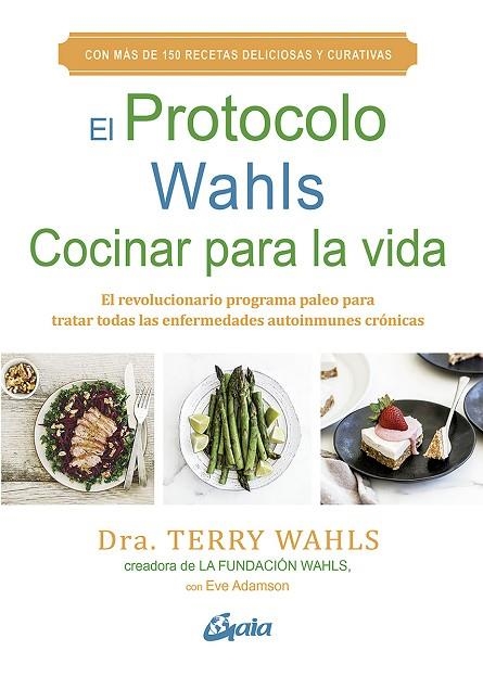 PROTOCOLO WAHLS, EL  COCINAR PARA LA VIDA | 9788484458029 | WAHLS, TERRY | Llibreria La Gralla | Llibreria online de Granollers