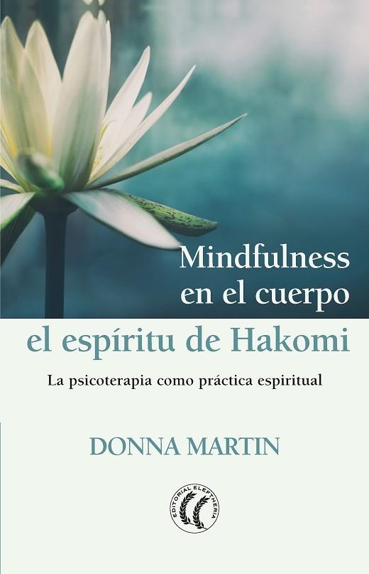 MINDFULNESS EN EL CUERPO EL ESPÍRITU DE HAKOMI | 9788494964176 | MARTIN, DONNA | Llibreria La Gralla | Librería online de Granollers