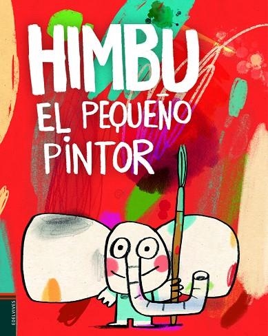 HIMBU, EL PEQUEÑO PINTOR | 9788414023297 | LANSEROS SÁNCHEZ, RAQUEL | Llibreria La Gralla | Librería online de Granollers