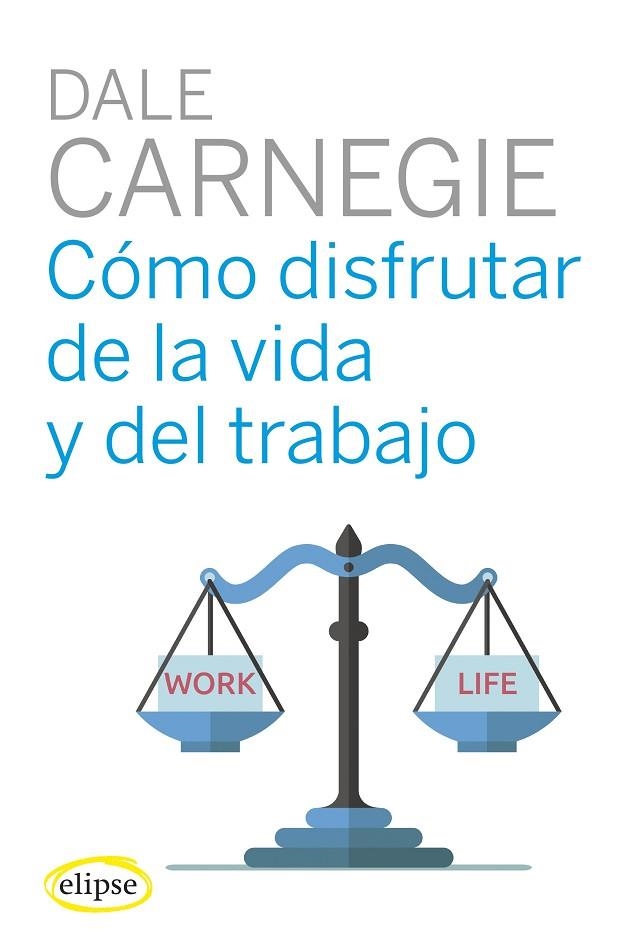 COMO DISFRUTAR DE LA VIDA Y DEL TRABAJO | 9788494578489 | CARNEGIE, DALE | Llibreria La Gralla | Llibreria online de Granollers