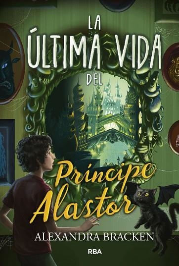 ÚLTIMA VIDA DEL PRÍNCIPE ALASTOR, LA  (PROSPER REDDING 2) | 9788427213357 | BRACKEN, ALEXANDRA | Llibreria La Gralla | Llibreria online de Granollers