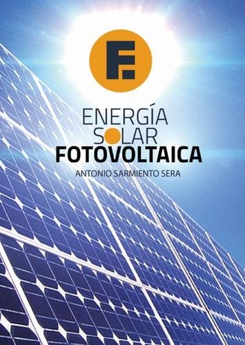 ENERGÍA SOLAR FOTOVOLTAICA | 9789592375512 | ANTONIO SARMIENTO SERA | Llibreria La Gralla | Llibreria online de Granollers