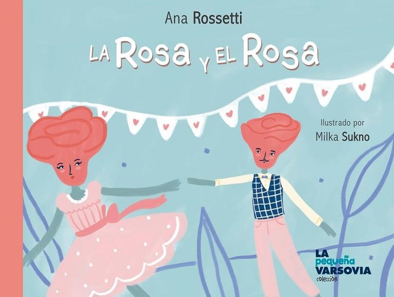 ROSA Y EL ROSA, LA | 9788494841248 | ROSEETTI, ANA | Llibreria La Gralla | Llibreria online de Granollers