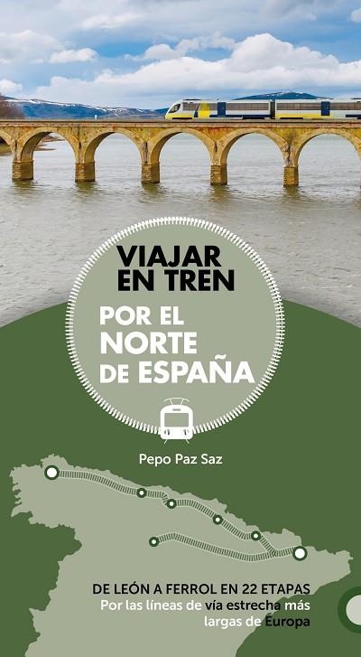 VIAJAR EN TREN POR EL NORTE DE ESPAÑA | 9788491581604 | PAZ SAZ, JOSÉ | Llibreria La Gralla | Llibreria online de Granollers