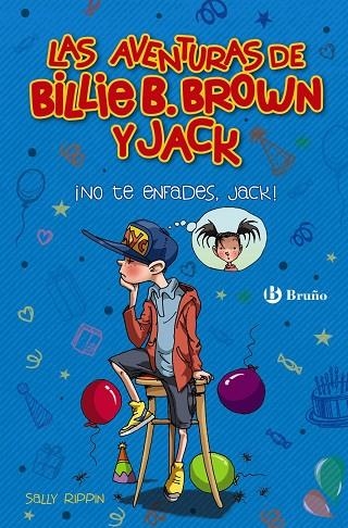 AVENTURAS DE BILLIE B. BROWN Y JACK, 3, LAS. ¡NO TE ENFADES, JACK! | 9788469626528 | RIPPIN, SALLY | Llibreria La Gralla | Llibreria online de Granollers