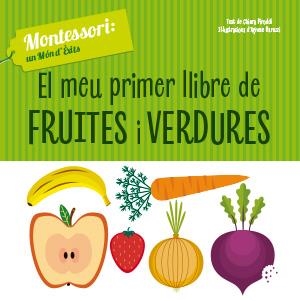 MEU PRIMER LLIBRE DE FRUITES I VERDURES, EL | 9788468261768 | CH. PIRODDI | Llibreria La Gralla | Llibreria online de Granollers