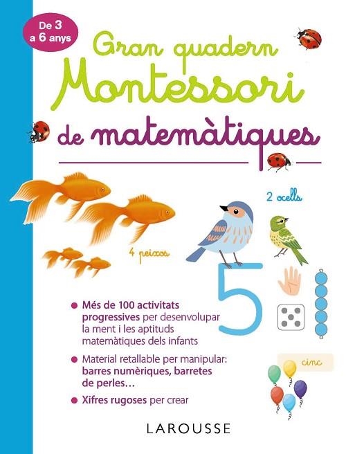 GRAN QUADERN MONTESSORI DE MATEMÀTIQUES | 9788417720292 | LAROUSSE EDITORIAL | Llibreria La Gralla | Llibreria online de Granollers