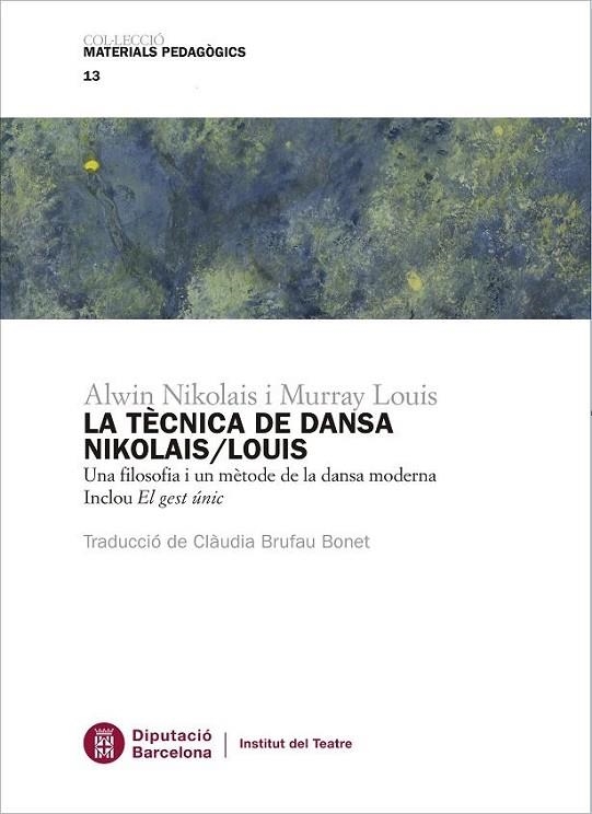 TÈCNICA DE LA DANSA NIKOLAIS/LOUIS, LA | 9788498038385 | NIKOLAIS, ALWIN/LOUIS, MURRAY | Llibreria La Gralla | Llibreria online de Granollers