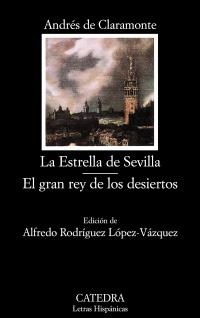 ESTRELLA DE SEVILLA, LA / EL GRAN REY DE LOS DESIERTOS | 9788437626291 | CLARAMONTE, ANDRÉS DE | Llibreria La Gralla | Llibreria online de Granollers