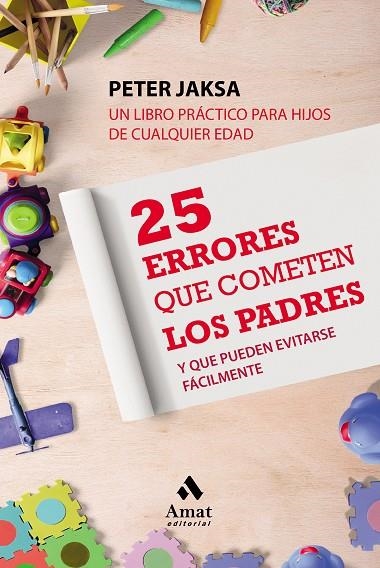 25 ERRORES QUE COMETEN LOS PADRES | 9788497354769 | JAKSA, PETER | Llibreria La Gralla | Llibreria online de Granollers