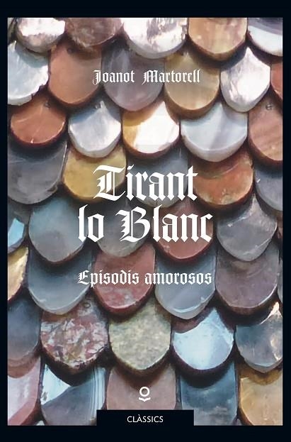 TIRANT LO BLANC | 9788416661855 | MARTORELL, JOANOT | Llibreria La Gralla | Librería online de Granollers