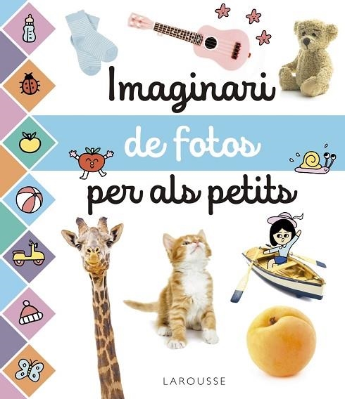 IMAGINARI DE FOTOS PER ALS PETITS | 9788417273965 | LAROUSSE EDITORIAL | Llibreria La Gralla | Llibreria online de Granollers