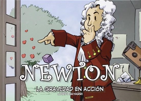 NEWTON, LA GRAVEDAD EN ACCIÓN | 9788493874612 | BAYARRI, JORDI  / LANUZA NAVARRO, TAYRACOL. | Llibreria La Gralla | Llibreria online de Granollers