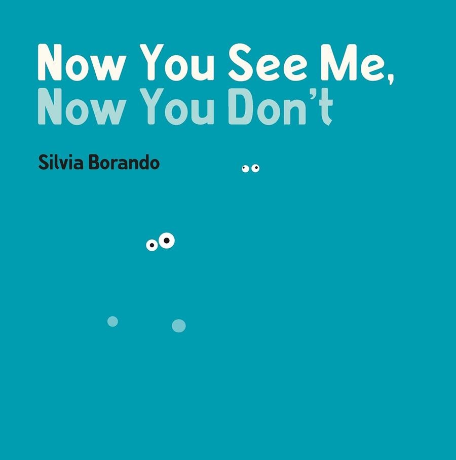 NOW YOU SEE ME, NOW YOU DON´T | 9781406364217 | BORANDO, SILVIA | Llibreria La Gralla | Librería online de Granollers