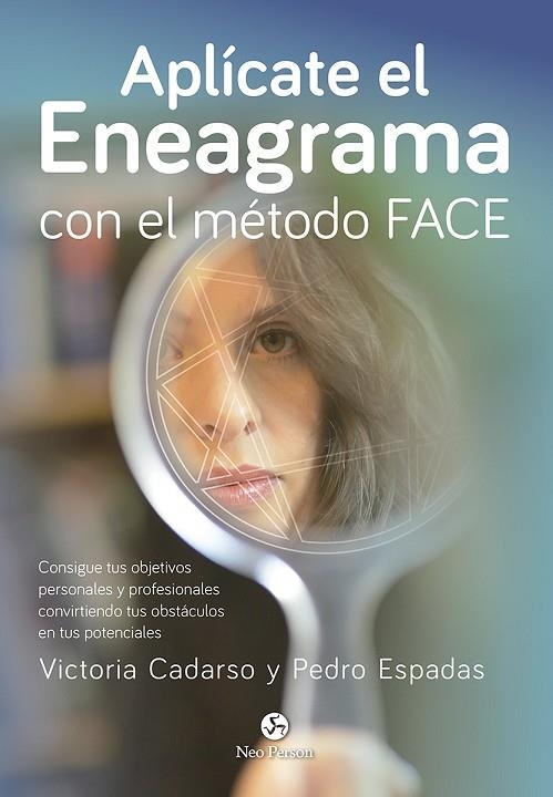 APLÍCATE EL ENEAGRAMA CON EL MÉTODO FACE | 9788415887461 | CADARSO SÁNCHEZ, VICTORIA/ESPADAS LÓPEZ, PEDRO | Llibreria La Gralla | Llibreria online de Granollers