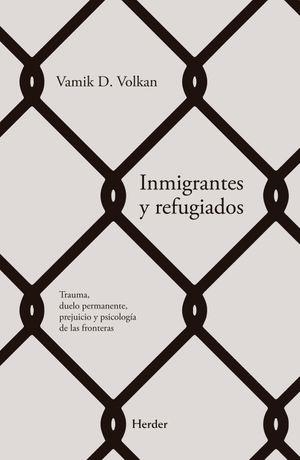 INMIGRANTES Y REFUGIADOS | 9788425440724 | VOLKAN, VAMIK D. | Llibreria La Gralla | Llibreria online de Granollers