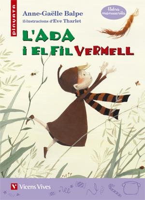 L'ADA I EL FIL VERMELL (LLETRA MANUSCRITA) | 9788468236551 | BALPE, ANNE-GAËLLE | Llibreria La Gralla | Llibreria online de Granollers