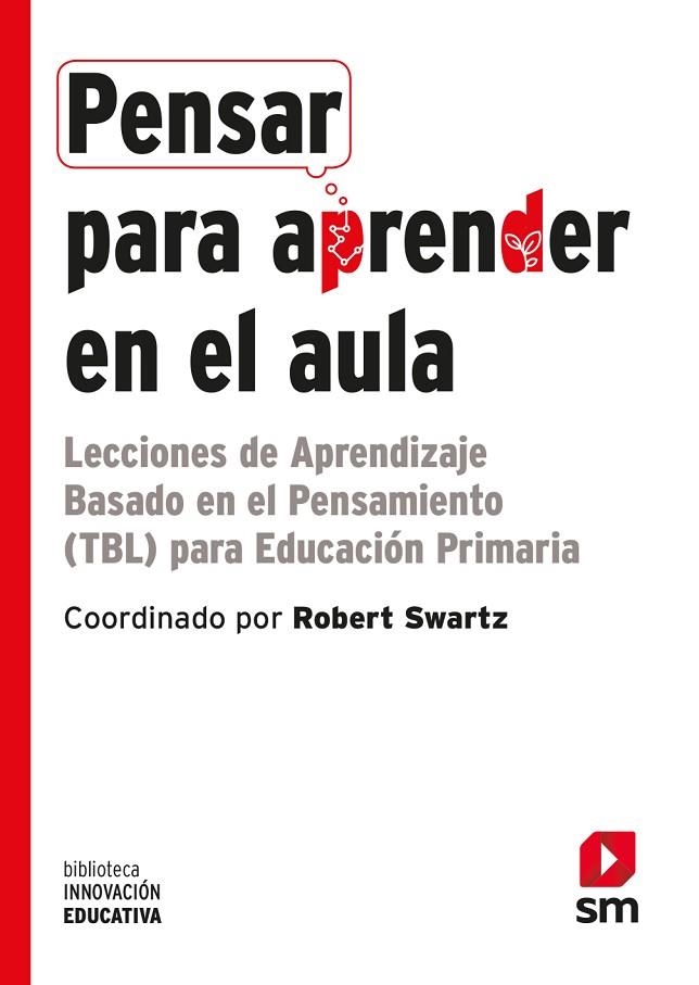 PENSAR PARA APRENDER EN EL AULA | 9788491078937 | SWARTZ, ROBERT J. | Llibreria La Gralla | Llibreria online de Granollers