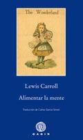 ALIMENTAR LA MENTE | 9788496974470 | CARROLL, LEWIS | Llibreria La Gralla | Llibreria online de Granollers