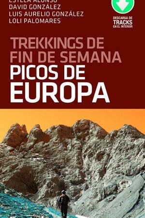 TREKKINGS DE FIN DE SEMANA POR LOS PICOS DE EUROPA | 9788498294743 | GONZÁLEZ PRIETO, LUIS AURELIO / PALOMARES GONZÁLEZ, Mª DOLORES / GONZÁLEZ PALOMARES, DAVID / ALONSO  | Llibreria La Gralla | Llibreria online de Granollers