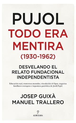 PUJOL TODO ERA MENTIRA 1930 1962 | 9788417954437 | GUIXA CERDA,JOSEP/TRALLERO DE ARRIBA,MA | Llibreria La Gralla | Llibreria online de Granollers