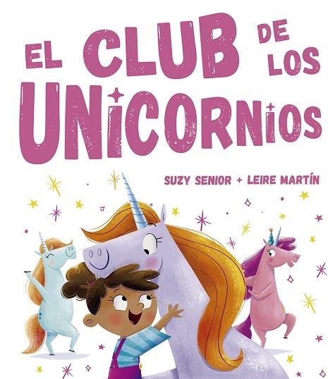 CLUB DE LOS UNICORNIOS, EL | 9788491452669 | SENIOR, SUZY | Llibreria La Gralla | Llibreria online de Granollers