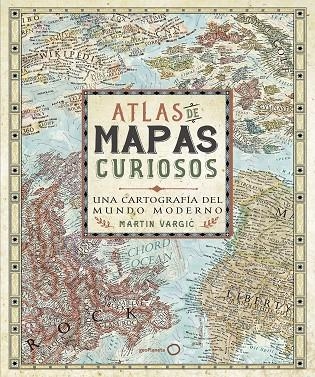 ATLAS DE MAPAS CURIOSOS | 9788408165705 | VARGIC, MARTIN | Llibreria La Gralla | Llibreria online de Granollers